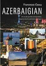Azerbaigian – Opportunità d’investimento e sviluppo