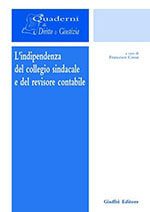 L’indipendenza del collegio sindacale e del revisore contabile, ed. Giuffrè, 2006