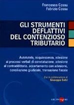 Gli strumenti deflattivi del contenzioso tributario, ed. Il Sole 24 Ore, 2010